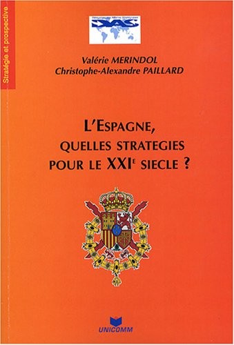 L'Espagne, quelles stratégies pour le XXIe siècle ? : Facteurs économiques, atouts industriels, contraintes technologiques