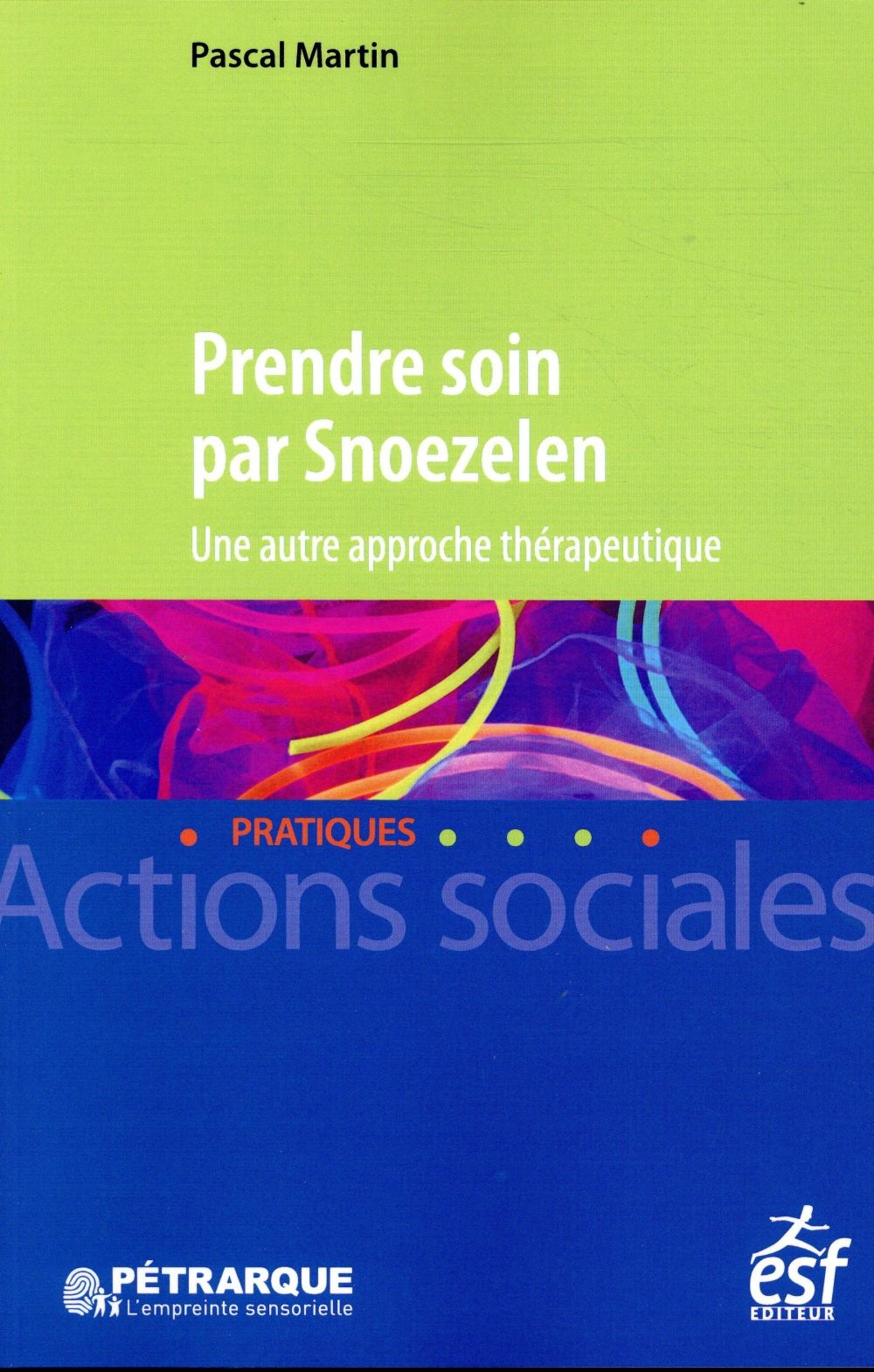 Prendre soin par Snoezelen. Une autre approche thérapeutique