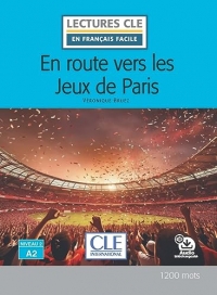 En route vers les Jeux Olympiques de Paris - Niveau 2/A2 - Lecture CLE en français facile - Livre + Audio téléchargeable