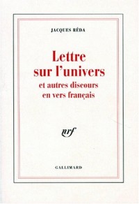 Lettre sur l'univers et autres discours en vers français