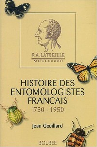 Histoire des entomologistes français (1750-1950)