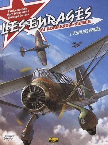 Les enragés du Normandie-Niemen, Tome 1: L'envol des enragés
