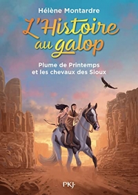 L'histoire au galop - tome 03 : Plume de Printemps et les chevaux des Sioux (3)