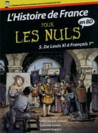 Histoire de France en BD Pour les Nuls - Tome 5 : De Louis XI à François 1er (05)