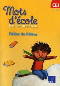 Mots d'école, mon livre de français CE1 Cycle 2 : Fichier de l'élève