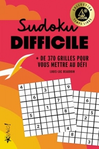 Temps libre - Sudoku difficile: + de 370 grilles pour vous mettre au défi