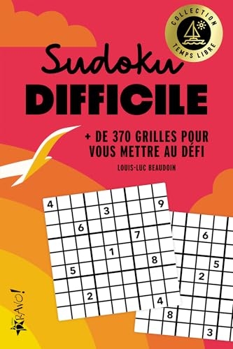 Temps libre - Sudoku difficile: + de 370 grilles pour vous mettre au défi