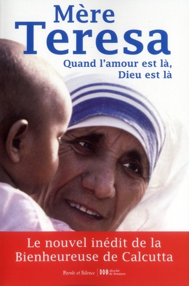 Quand l'amour est là, Dieu est là: Pour cheminer vers une union plus intime avec Dieu et un plus grand amour des autres