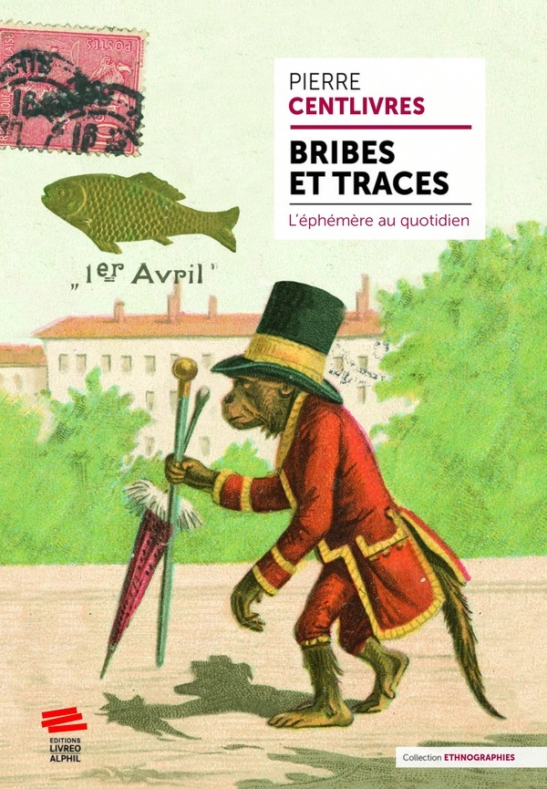 Bribes et traces: L'éphémère au quotidien
