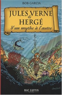 Jules Verne & Hergé : D'un mythe à l'autre