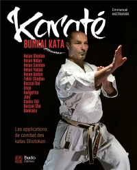 Karaté Bunkai Kata: Les applications de combat des 26 katas Shotokan