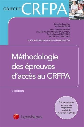 Méthodologie des épreuves d'accès au CRFPA: Préface du Bâtonnier Marie-Aimée Peyron