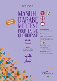 Manuel d'arabe moderne pour la vie quotidienne: Al-Sifr. Tome 2 (Deuxième édition)