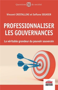 PROFESSIONNALISER LES GOUVERNANCES: LA VRAIE GRANDEUR DU POUVOIR SOUVERAIN