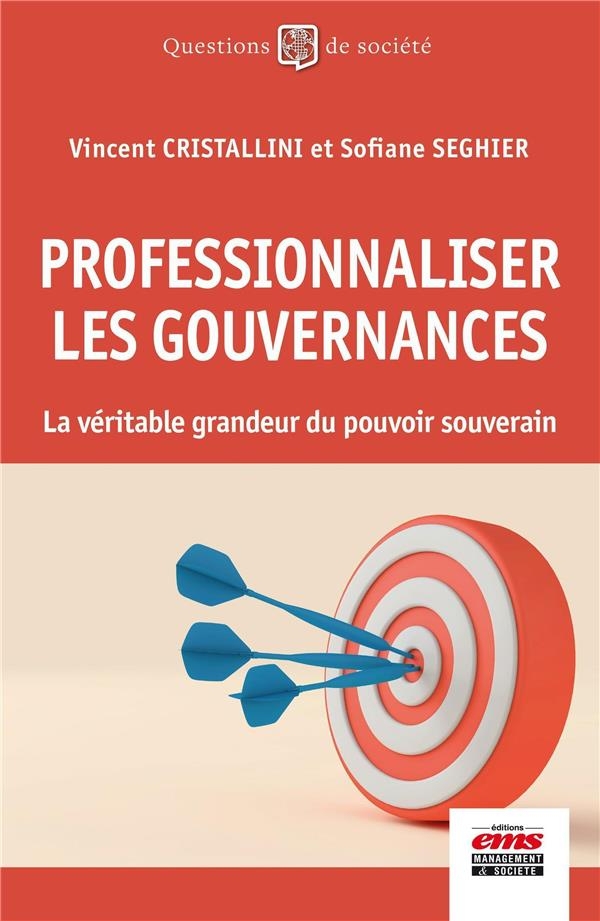 PROFESSIONNALISER LES GOUVERNANCES: LA VRAIE GRANDEUR DU POUVOIR SOUVERAIN