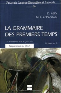 La grammaire des premiers temps, volume 1