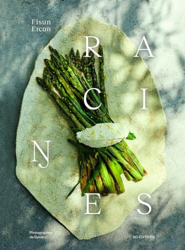 Racines - 92 recettes de cuisine d'inspiration turque