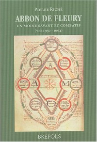 Abbon de Fleury : Un moine savant et combatif (vers 950-1004)