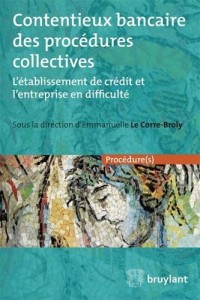 Contentieux bancaire des procédures collectives: L'établissement de crédit et l'entreprise en difficulté
