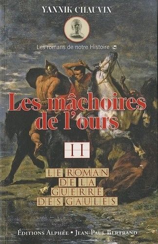 Le roman de la guerre des Gaules, Tome 2 : Les mâchoires de l'ours