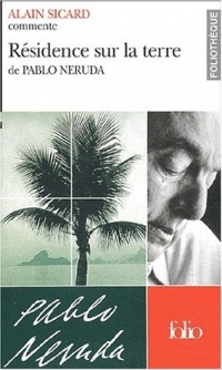 Résidence sur la terre de Pablo Neruda (Essai et dossier)