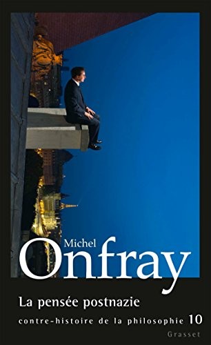 La pensée postnazie: Contre-histoire de la philosophie, tome 10