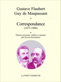 Correspondance Flaubert-Maupassant, 1872-1880