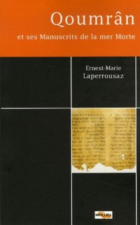 Qoumrân et ses Manuscrits de la mer Morte : Quelques problèmes fondamentaux