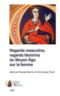 Regards masculins, regards féminins du Moyen Âge sur la femme