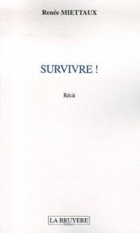 Survivre ! Recit