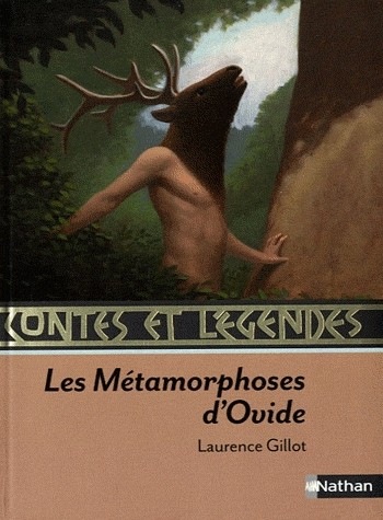 Contes et Légendes : Les métamorphoses d'Ovide