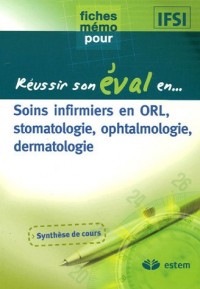 Soins infirmiers en ORL, stomatologie, ophtalmologie, dermatologie