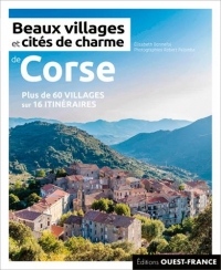 Beaux villages et cités de charme de Corse : Plus de 60 villages sur 16 itinéraires