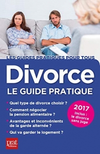 Divorce: Le guide pratique