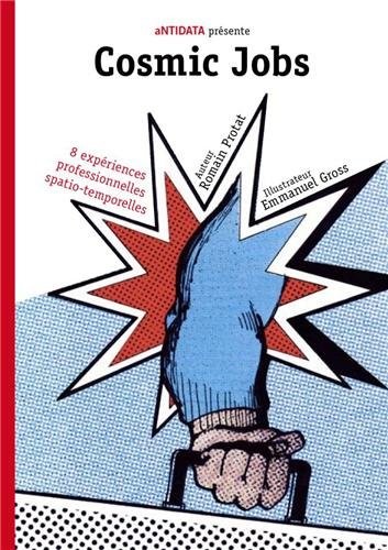 Cosmic Jobs : 8 expériences professionnelles spatio-temporelles