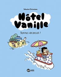 Hôtel Vanille, Tome 01: Bonnes vacances !