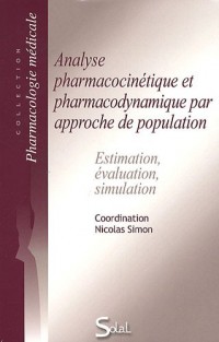 Analyse pharmacocinétique et pharmacodynamique par approche de population : Estimation, évaluation, simulation