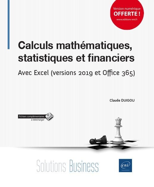 Calculs mathématiques, statistiques et financiers - Avec Excel (versions 2019 et Office 365)