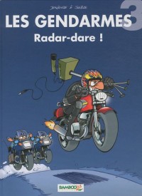 Les Gendarmes, Tome 3 : Radar-dare ! (1Jeu)
