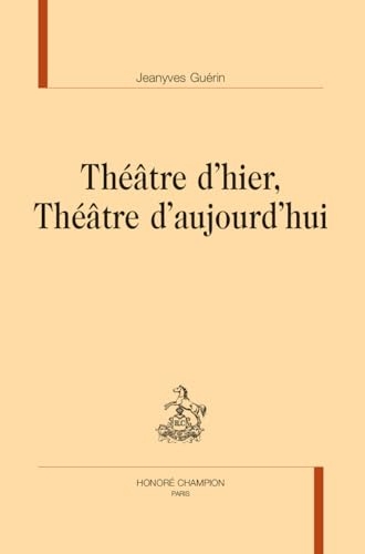 Théâtre d’hier, Théâtre d’aujourd’hui