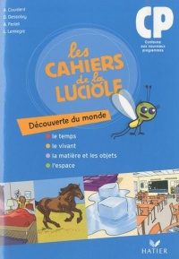 Les Cahiers de la Luciole Découverte du monde CP éd. 2010 - Cahier de l'élève