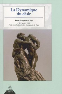 Revue Française de Yoga, N° 41, Janvier 2010 : La dynamique du désir