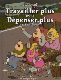 Travailler plus pour dépenser plus : La famille Legroin