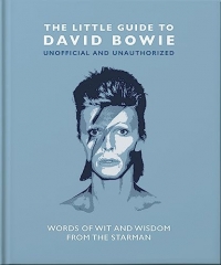 The Little Guide to David Bowie: Words of wit and wisdom from the Starman