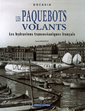Les Paquebots volants : Les hydravions transocéaniques français