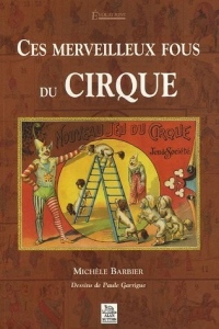 Merveilleux fous du cirque (Ces)