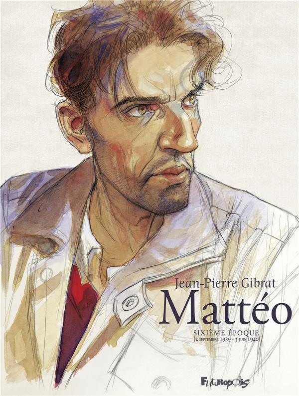 Mattéo: Édition limitée-Sixième époque (2 septembre 1939 - 3 juin 1940)