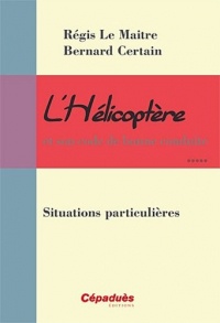 L'Hélicoptère et son code de bonne conduite - Situations particulières