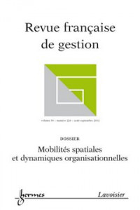 Mobilités spatiales et dynamiques organisationnelles revue française de gestion volume 38 n226 août