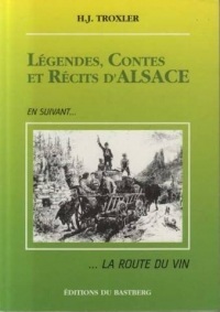 Légendes, contes et récits d'Alsace: En suivant la route du vin